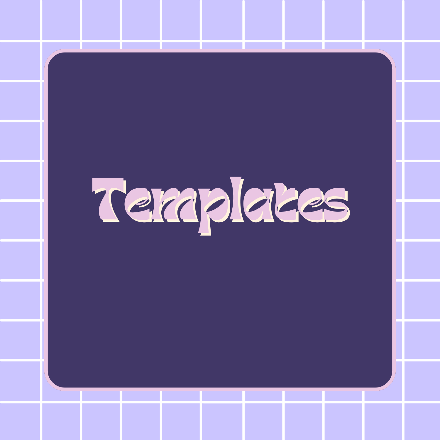 Templates